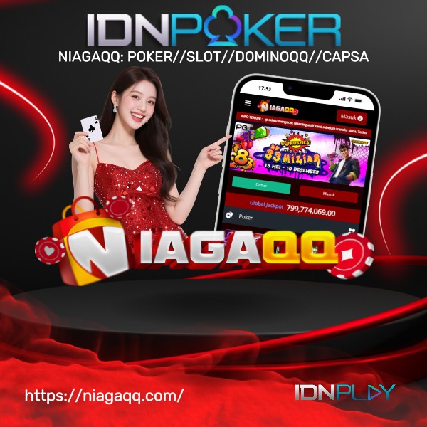 NiagaQQ Situs Slot Gacor Dan IDN Poker Online Cepat JP